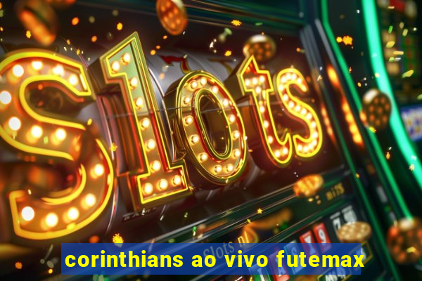 corinthians ao vivo futemax